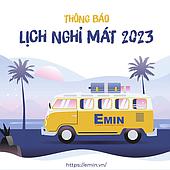 Thông báo lịch nghỉ mát Tháng 4/2023 - Công ty CP EMIN Việt Nam